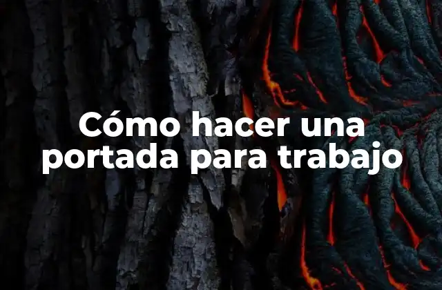 Cómo Hacer una Portada para Trabajo