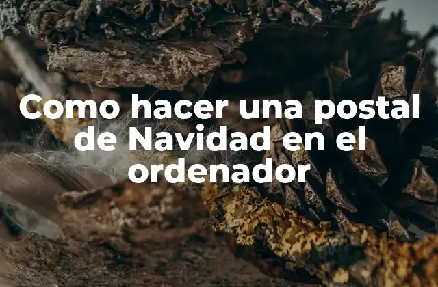 Como Hacer una Postal de Navidad en el Ordenador