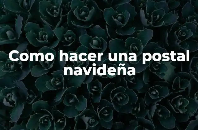 Como Hacer una Postal Navideña