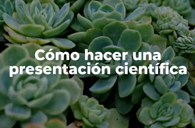 Cómo Hacer una Presentación Científica