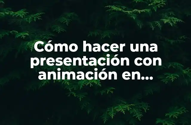 Presentaciones con animación en PowerPoint