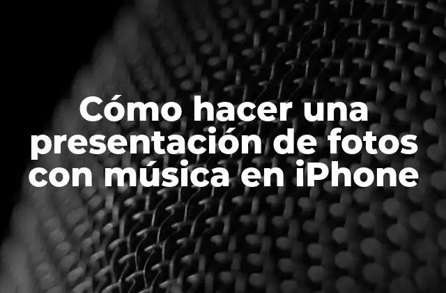 Cómo Hacer una Presentación de Fotos con Música en Iphone