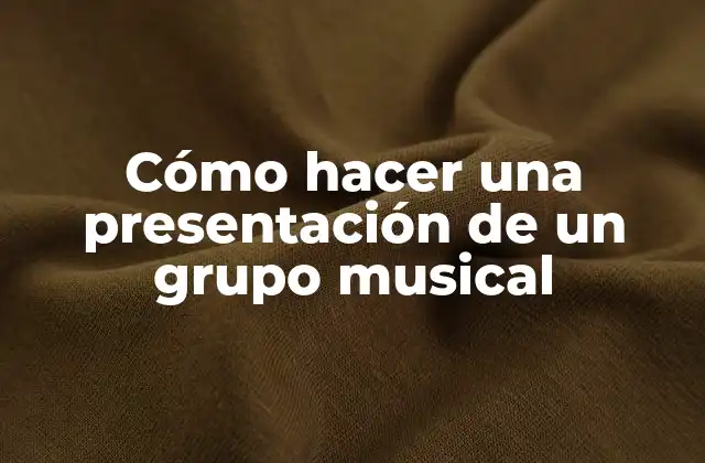 Cómo Hacer una Presentación de un Grupo Musical