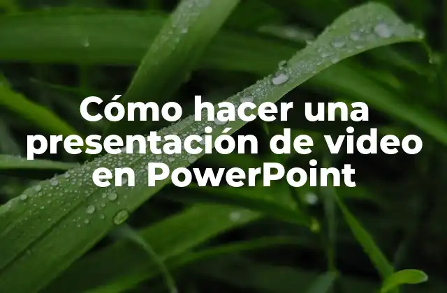Cómo Hacer una Presentación de Video en Powerpoint 2 ¿Qué es una presentación de video en PowerPoint?