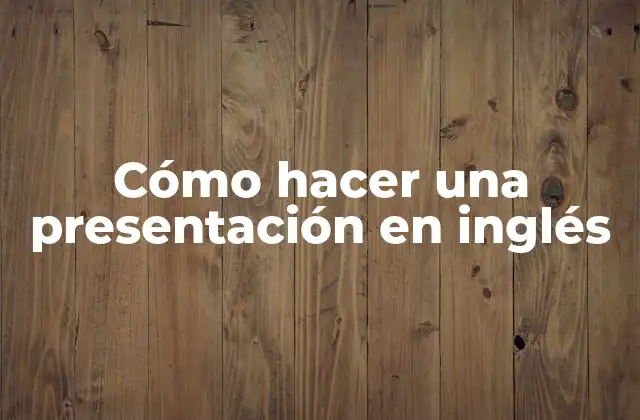 Cómo Hacer una Presentación en Inglés