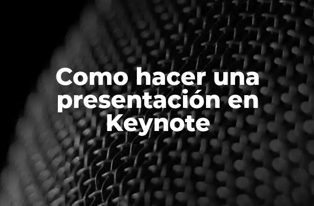Como Hacer una Presentación en Keynote