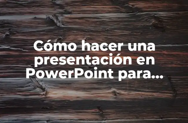 Cómo Hacer una Presentación en Powerpoint para Vender Algo