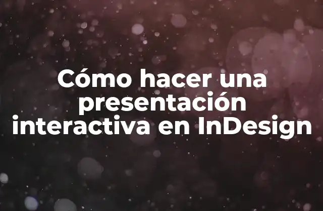 ¿Qué es una presentación interactiva en InDesign?