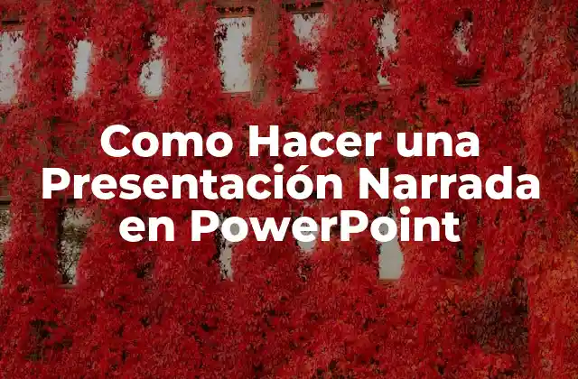 Como Hacer una Presentación Narrada en Powerpoint
