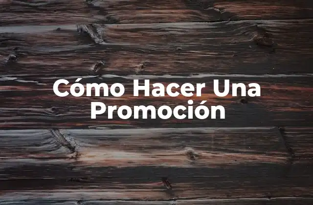 Cómo Hacer una Promoción