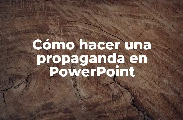 Cómo Hacer una Propaganda en Powerpoint