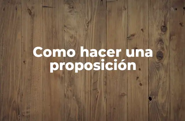 Como Hacer una Proposición
