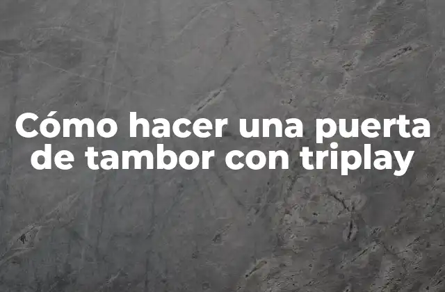 Cómo Hacer una Puerta de Tambor con Triplay