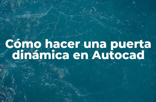¿Qué es una puerta dinámica en Autocad?