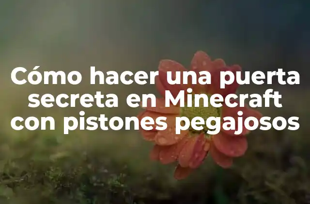 Cómo Hacer una Puerta Secreta en Minecraft con Pistones Pegajosos