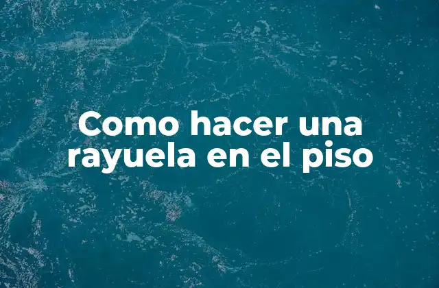 Como Hacer una Rayuela en el Piso