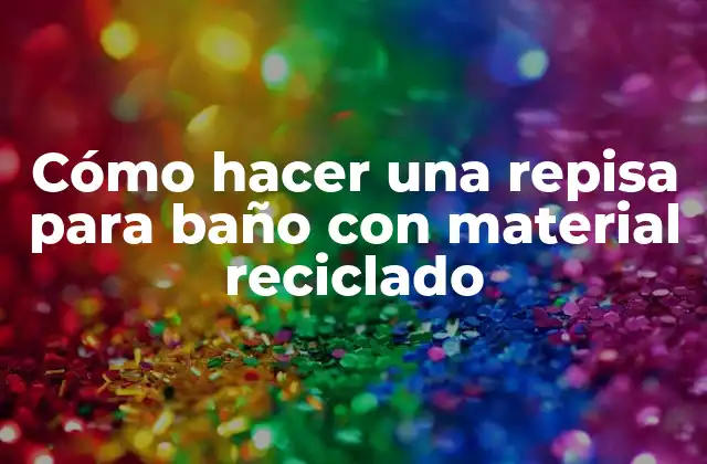 Cómo Hacer una Repisa para Baño con Material Reciclado