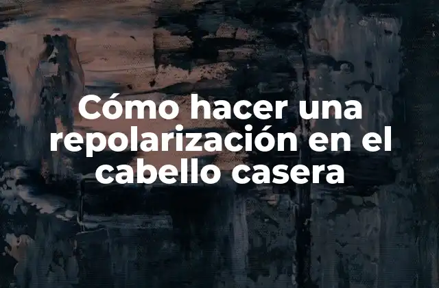 Cómo Hacer una Repolarización en el Cabello Casera