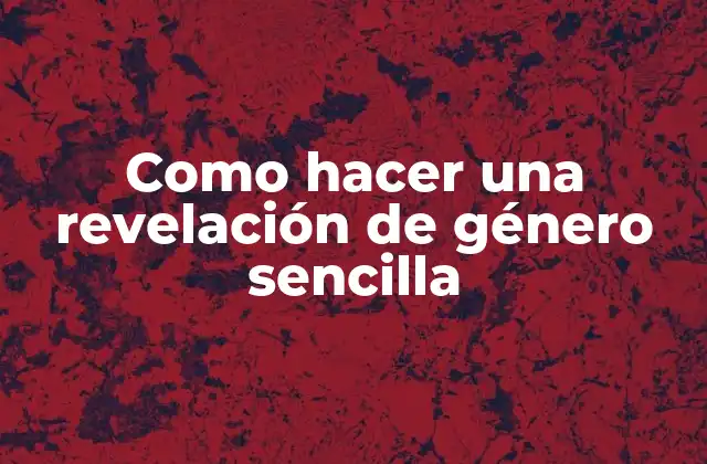 Como Hacer una Revelación de Género Sencilla