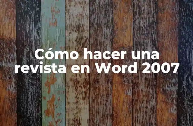 Cómo Hacer una Revista en Word 2007