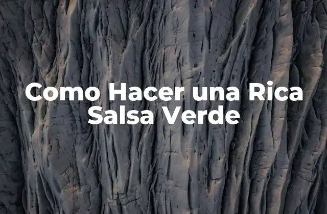 Como Hacer una Rica Salsa Verde