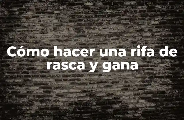 Cómo Hacer una Rifa de Rasca y Gana