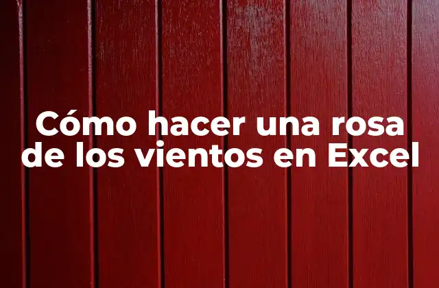 Cómo Hacer una Rosa de los Vientos en Excel