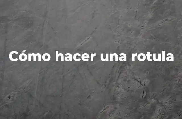 Cómo Hacer una Rotula