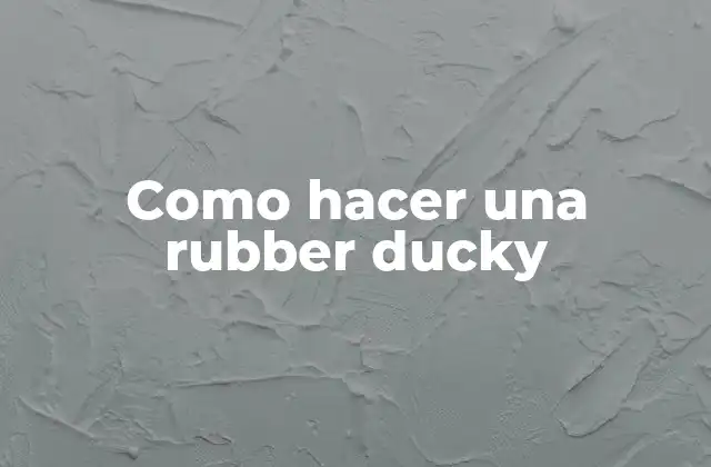 Como Hacer una Rubber Ducky 2 ¿Qué es una rubber ducky?