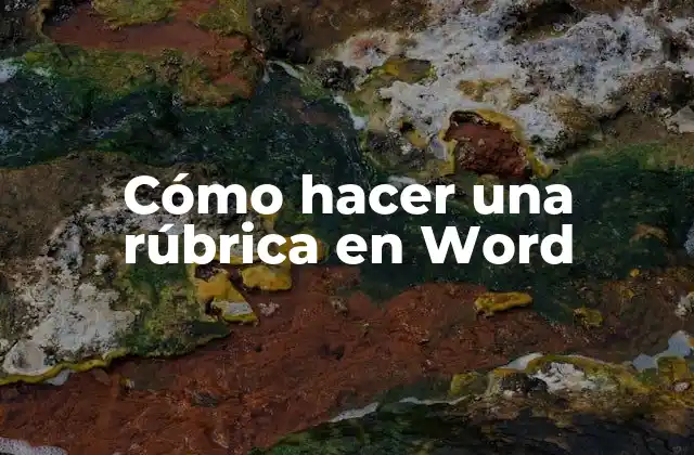 Cómo Hacer una Rúbrica en Word