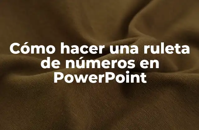 Cómo Hacer una Ruleta de Números en Powerpoint