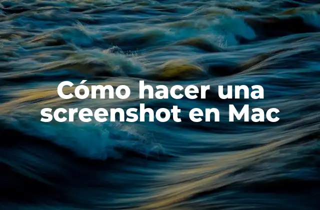 Cómo Hacer una Screenshot en Mac
