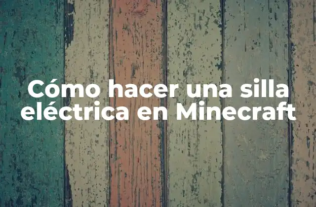 Cómo Hacer una Silla Eléctrica en Minecraft