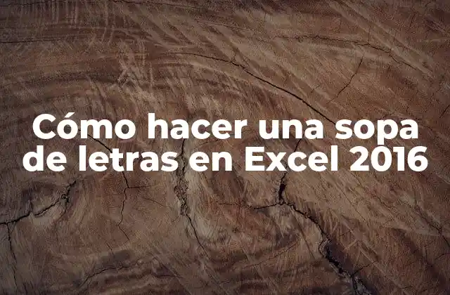 Cómo Hacer una Sopa de Letras en Excel 2016