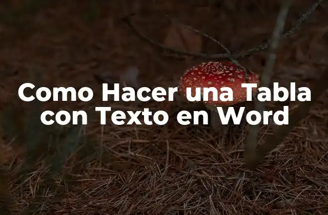 Como Hacer una Tabla con Texto en Word