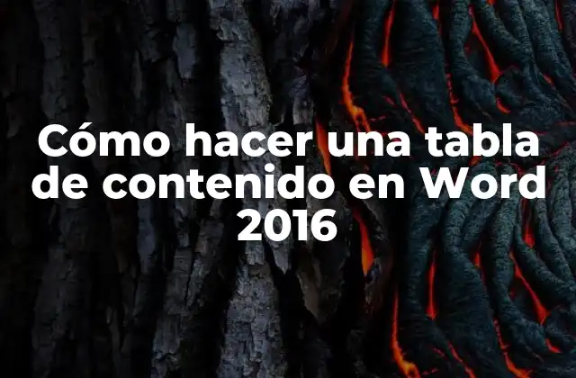 Cómo Hacer una Tabla de Contenido en Word 2016