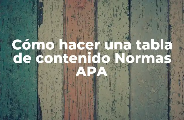 Cómo Hacer una Tabla de Contenido Normas Apa