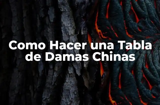 Como Hacer una Tabla de Damas Chinas