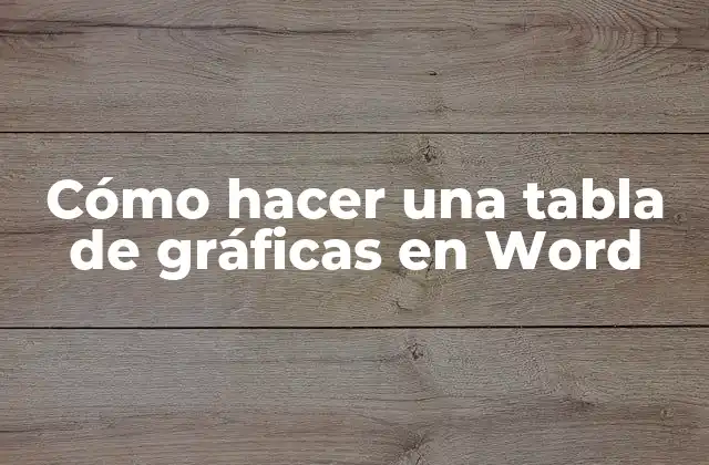 Cómo Hacer una Tabla de Gráficas en Word