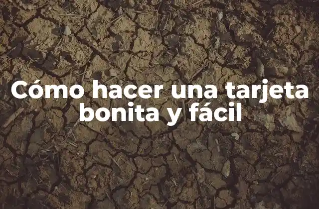 Cómo Hacer una Tarjeta Bonita y Fácil