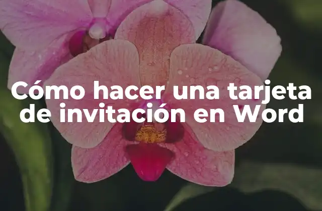 Cómo Hacer una Tarjeta de Invitación en Word