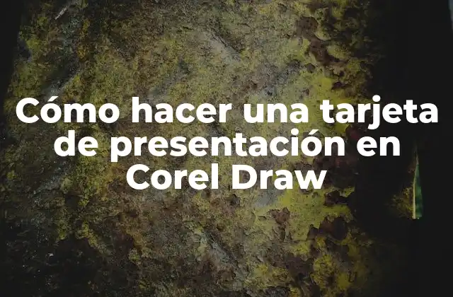 Cómo Hacer una Tarjeta de Presentación en Corel Draw