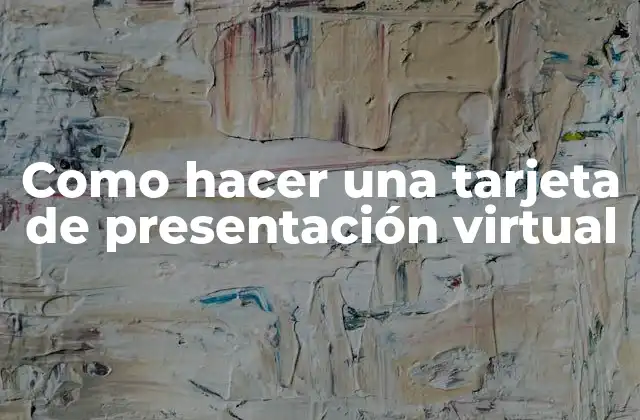 Como Hacer una Tarjeta de Presentación Virtual