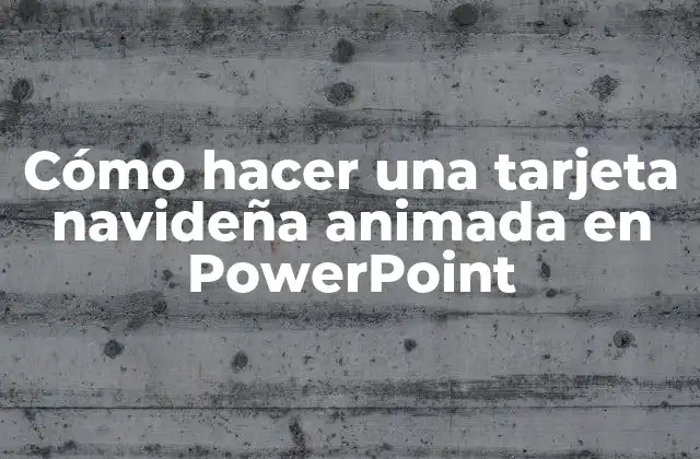 Cómo Hacer una Tarjeta Navideña Animada en Powerpoint