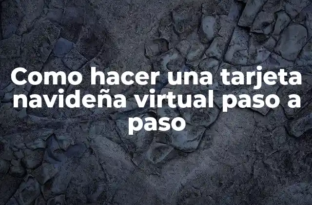 ¿Qué es una tarjeta navideña virtual y cómo se utiliza?