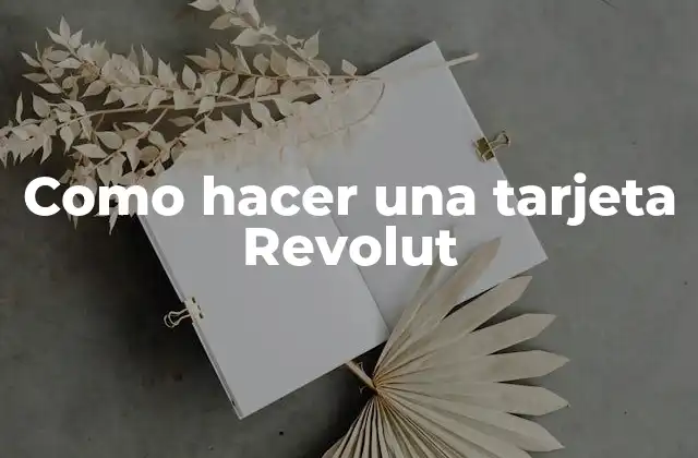 Como Hacer una Tarjeta Revolut