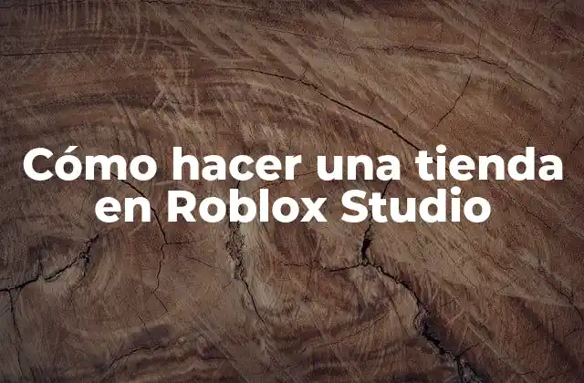 Cómo Hacer una Tienda en Roblox Studio