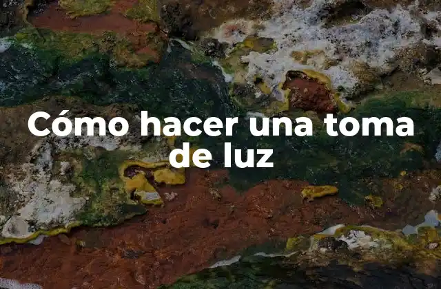 Cómo Hacer una Toma de Luz 2 Cómo hacer una toma de luz