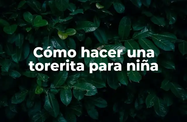 Cómo Hacer una Torerita para Niña