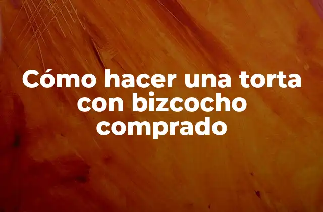 Cómo Hacer una Torta con Bizcocho Comprado 2 Cómo hacer una torta con bizcocho comprado